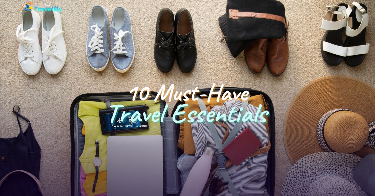 Must-Have Travel Essentials That You Need