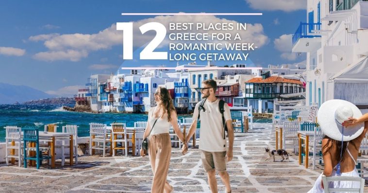 Best Places in Greece for a Romantic Week-Long Getaway